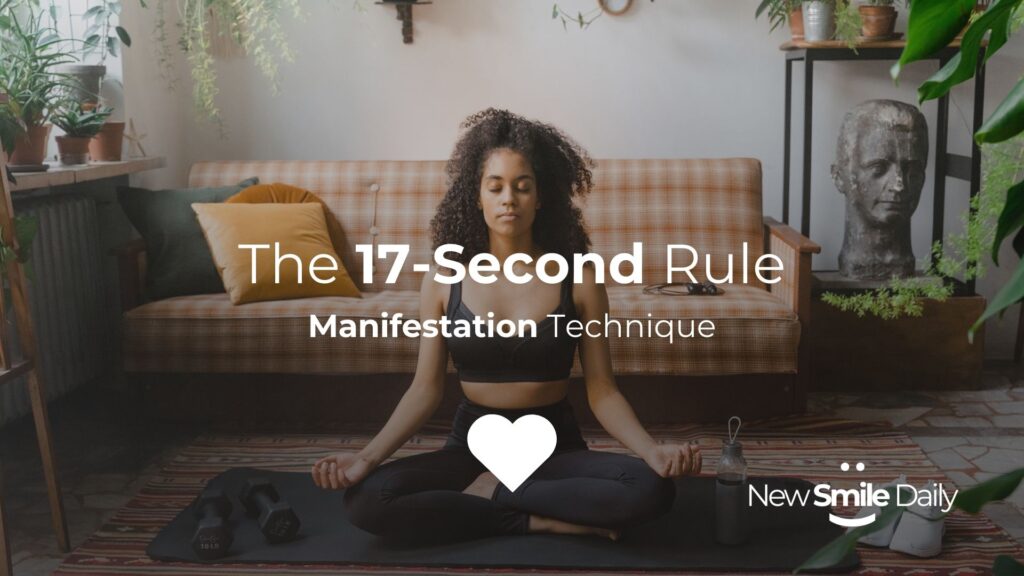 The 17 Second Rule Manifestation Technique